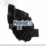 Incuietoare usa dreapta spate standard protectie copii Ford Galaxy 2007-2014 2.0 TDCi 140 cp