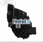 Incuietoare usa dreapta spate standard protectie copii Ford S-Max 2007-2014 1.6 TDCi 115 cp