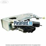 Incuietoare usa spate dreapta Ford Transit 2006-2014 2.4 TDCi 115 cp