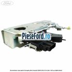 Incuietoare usa spate dreapta Ford Transit 2006-2014 2.4 TDCi 140 cp