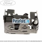 Incuietoare usa spate inferioara Ford Tourneo Custom 2014-2018 2.0 EcoBlue 105 cp