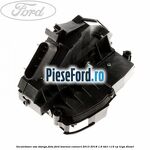 Incuietoare usa stanga fata Ford Tourneo Connect 2013-2018 1.6 TDCi 115 cp