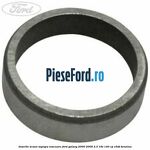 Insertie scaun supapa evacuare Ford Galaxy 2000-2006 2.3 16V 140 cp