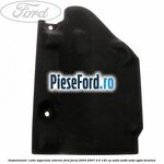 Insonorizant , cutie sigurante interior Ford Focus 2004-2007 2.0 145 cp