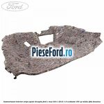 Insonorizant interior aripa spate dreapta Ford C-Max 2011-2015 1.0 EcoBoost 100 cp