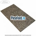 Insonorizant plafon spre fata Ford Fiesta 2013-2017 1.5 TDCi 95 cp