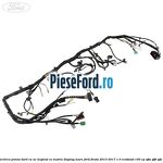 Instalatie electrica panou bord cu AC keyless cu matrix display mare Ford Fiesta 2013-2017 1.0 EcoBoost 100 cp SFJA, SFJB, SFJC, SFJD benzina