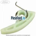 Intinzator lant pompa ulei Ford C-Max 2007-2011 1.8 122 cp