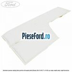Izolator panou stalp fata partea dreapta Ford Fiesta 2013-2017 1.0 65 cp