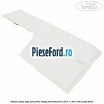 Izolator panou stalp fata partea stanga Ford Fiesta 2013-2017 1.5 TDCi 100 cp