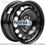 Janta tabla 16 inch culoare negru Ford Transit Connect 2013-2018 1.0 EcoBoost 100 cp B3GA, M2GA, M2GB benzina