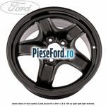Janta tabla 16 inch model 2 Ford Focus 2011-2014 1.6 Ti 105 cp IQDA, IQDB, IQDC benzina