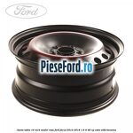 Janta tabla 16 inch model rosu Ford Focus 2014-2018 1.6 Ti 85 cp XTDA, XTDB benzina