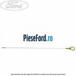 Joja indicator ulei Ford Edge 2019-2022 2.0 EcoBlue AWD 238 cp