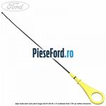 Joja indicator ulei Ford Kuga 2016-2018 1.5 EcoBoost 4x4 176 cp