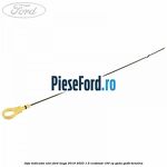 Joja indicator ulei Ford Kuga 2019-2023 1.5 EcoBoost 150 cp