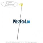 Joja indicator ulei Ford Mondeo 1996-2000 2.0 i 131 cp NGA, NGB, NGC, NGD benzina