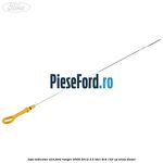 Joja indicator ulei Ford Ranger 2006-2012 2.5 TDCi 4x4 143 cp WLAA diesel