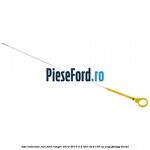 Joja indicator ulei Ford Ranger 2012-2015 2.2 TDCi 4x4 150 cp ENQJ, GBVAJQJ diesel