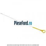 Joja indicator ulei Ford Ranger 2016-2020 2.2 TDCi 4x4 131 cp