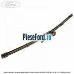 Lamela dreapta stergator parbriz Ford Transit Courier 2014-2018 1.6 TDCi 95 cp