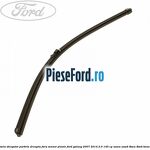 Lamela stergator parbriz dreapta fara senzor ploaie Ford Galaxy 2007-2014 2.0 145 cp