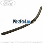 Lamela stergator parbriz stanga 10/2010-06/2016 Ford Ka plus 2016-2018 1.2 Ti-VCT 85 cp