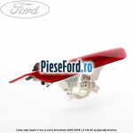 Lamp stop hayon 3 usi cu soclu Ford Fiesta 2005-2008 1.4 16V 80 cp