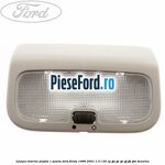 Lampa interior plafon 1 pozite Ford Fiesta 1996-2001 1.3 i 50 cp