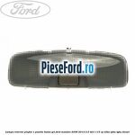 Lampa interior plafon 1 pozitie buton gri Ford Mondeo 2008-2014 2.0 TDCi 115 cp