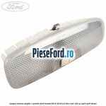 Lampa interior plafon 1 pozitie Ford Transit 2014-2018 2.2 TDCi RWD 125 cp