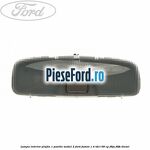 Lampa interior plafon 1 pozitie model 2 Ford Fusion 1.4 TDCi 68 cp