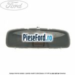 Lampa interior plafon 1 pozitie model 2 Ford Fusion 1.6 100 cp