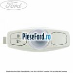Lampa interior plafon 2 poziti Ford C-Max 2011-2015 1.0 EcoBoost 100 cp