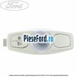 Lampa interior plafon 2 poziti Ford Focus 2014-2018 1.6 Ti 125 cp