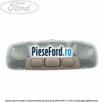 Lampa interior plafon 3 pozitii butoane gri Ford Focus 2004-2007 1.8 125 cp