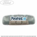 Lampa interior plafon 3 pozitii butoane gri Ford Focus 2004-2007 2.0 145 cp