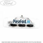 Lampa interior plafon 3 pozitii butoane negre Ford Fiesta 2002-2005 1.25 16V 70 cp