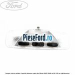 Lampa interior plafon 3 pozitii butoane negre Ford Fiesta 2005-2008 ST150 150 cp