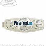 Lampa interior plafon 3 pozitii Ford C-Max 2016-2020 1.0 EcoBoost 125 cp