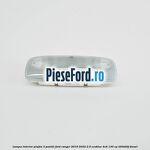 Lampa interior plafon 3 pozitii Ford Ranger 2019-2022 2.0 EcoBlue 4x4 130 cp