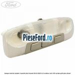 Lampa interior plafon 3 pozitii Ford Transit 2019-2023 2.0 EcoBlue RWD 105 cp