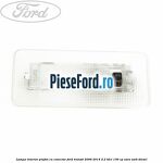 Lampa interior plafon cu conector Ford Transit 2006-2014 2.2 TDCi 136 cp