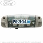 Lampa interior plafon cu senzor perimetru Ford C-Max 2007-2011 1.6 116 cp