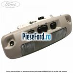 Lampa interior plafon cu senzor perimetru Ford Fiesta 2002-2005 1.3 69 cp