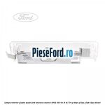 Lampa interior plafon spate Ford Tourneo Connect 2002-2014 1.8 Di 75 cp