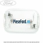 Lampa interior plafon spate Ford Transit 2006-2014 2.2 TDCi 125 cp