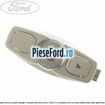 Lampa interior plafon stanga 1 pozitie Ford Focus 2011-2014 1.0 EcoBoost 100 cp