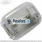 Lampa interior plafon zona incarcare spate Ford Transit Courier 2014-2018 1.5 TDCi 75 cp