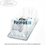 Lampa interior torpedou LED Ford C-Max 2011-2015 1.6 EcoBoost 150 cp